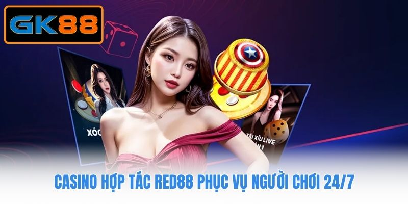 Casino hợp tác Red88 phục vụ người chơi 24/7